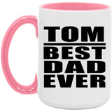 Tom Best Dad Ever - 15oz Accent Mug Pink