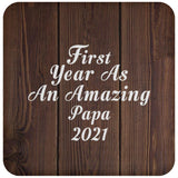 First Year As An Amazing Papa 2021 - Drink Coaster D