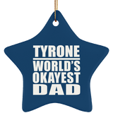 Tyrone World's Okayest Dad - Star Ornament