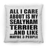 All I Care About Is My Sealyham Terrier - Throw Pillow
