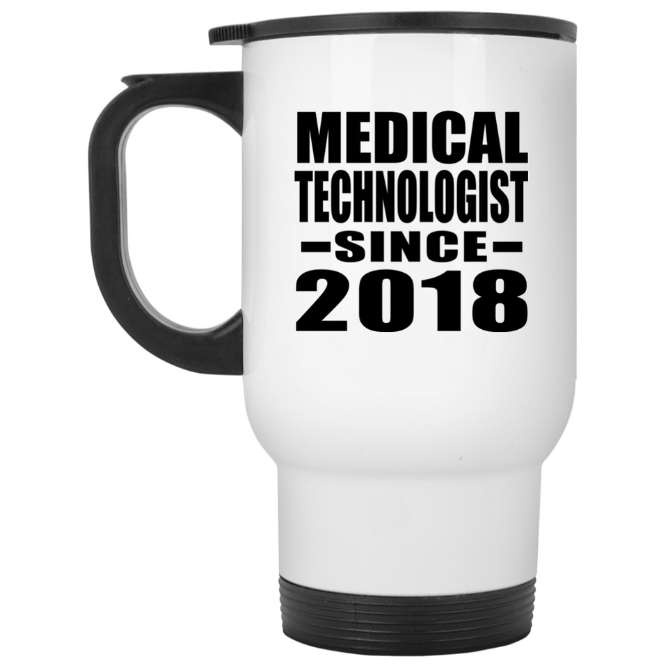 Medical Technologist Since 2018 - Travel Mug