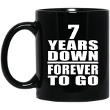 7th Anniversary 7 Years Down Forever to Go - 11oz Coffee Mug Black