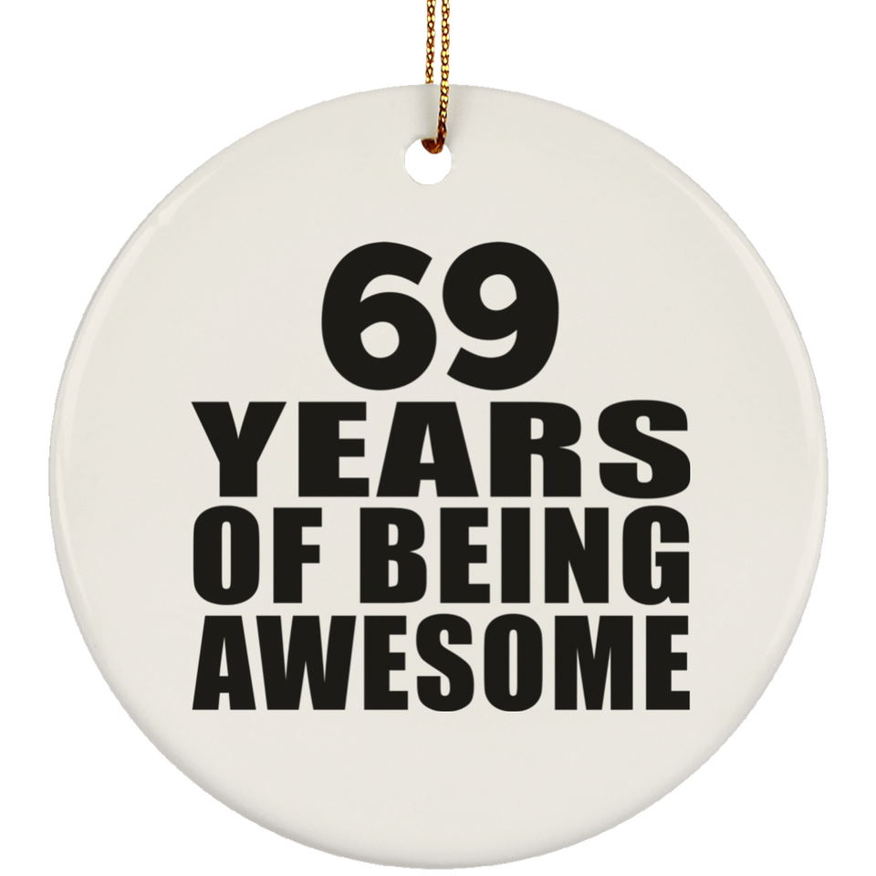69th Birthday 69 Years Of Being Awesome - Circle Ornament