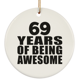 69th Birthday 69 Years Of Being Awesome - Circle Ornament