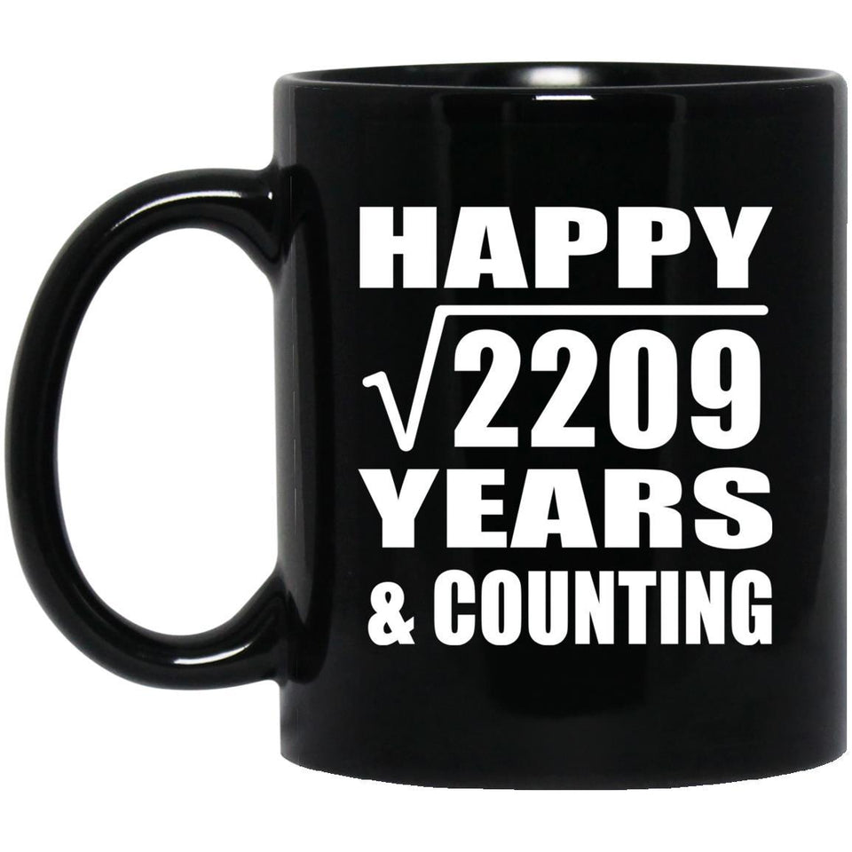 Happy 47th Anniversary Square Root of 2209 Years & Counting - 11oz Coffee Mug Black