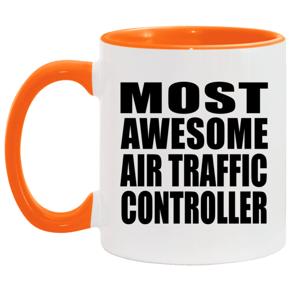 Most Awesome Air Traffic Controller - 11oz Accent Mug Orange