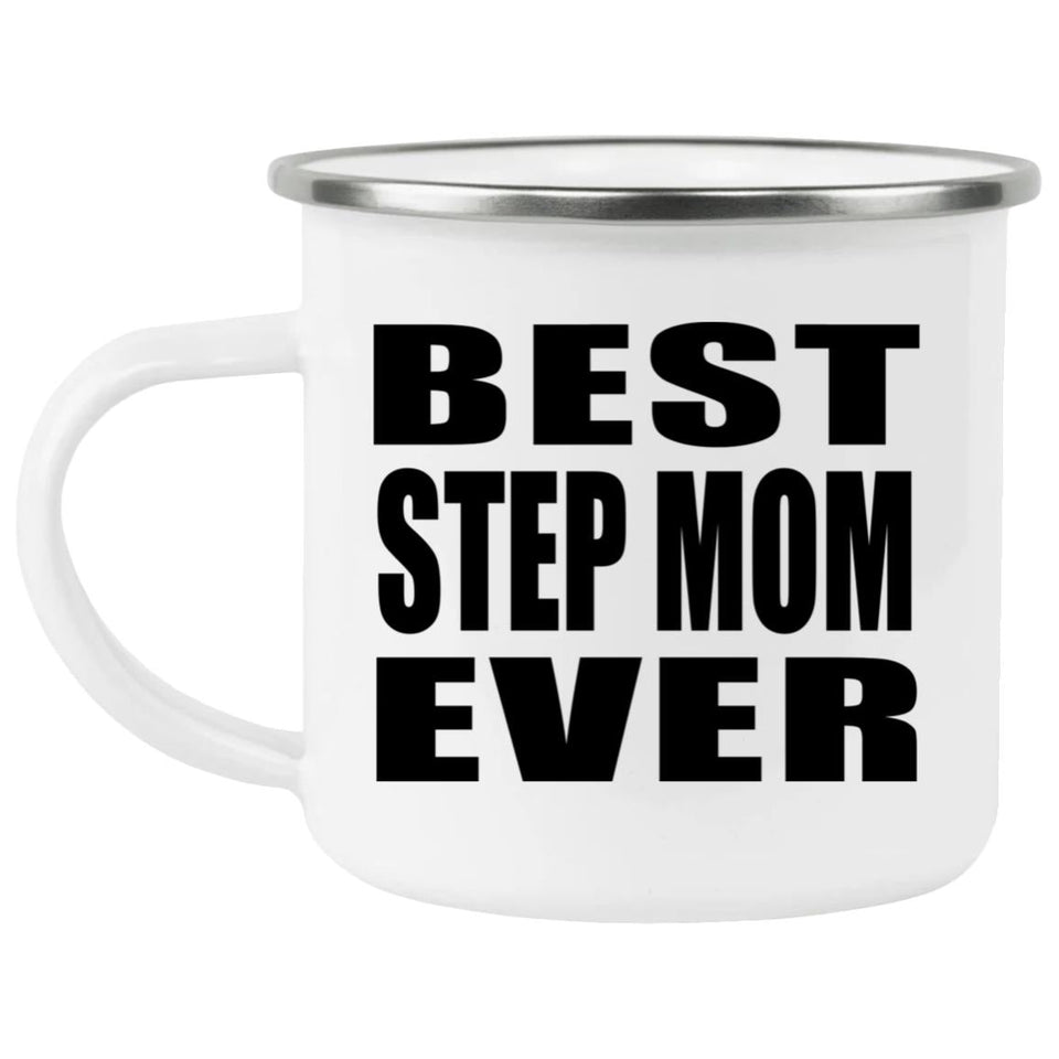 Best Step Mom Ever - 12oz Camping Mug