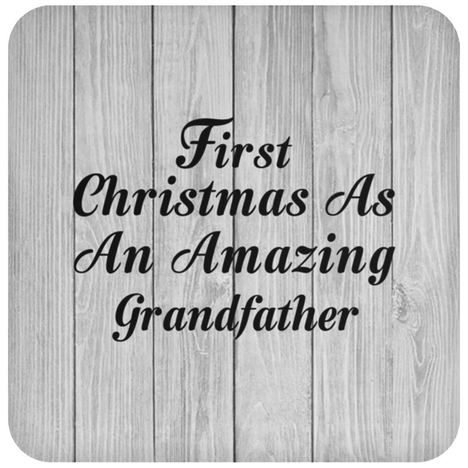 First Christmas As An Amazing Grandfather - Drink Coaster F