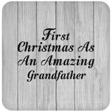 First Christmas As An Amazing Grandfather - Drink Coaster F