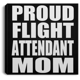 Proud Flight Attendant Mom - Canvas Square