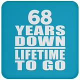 68th Anniversary 68 Years Down Lifetime To Go - Drink Coaster