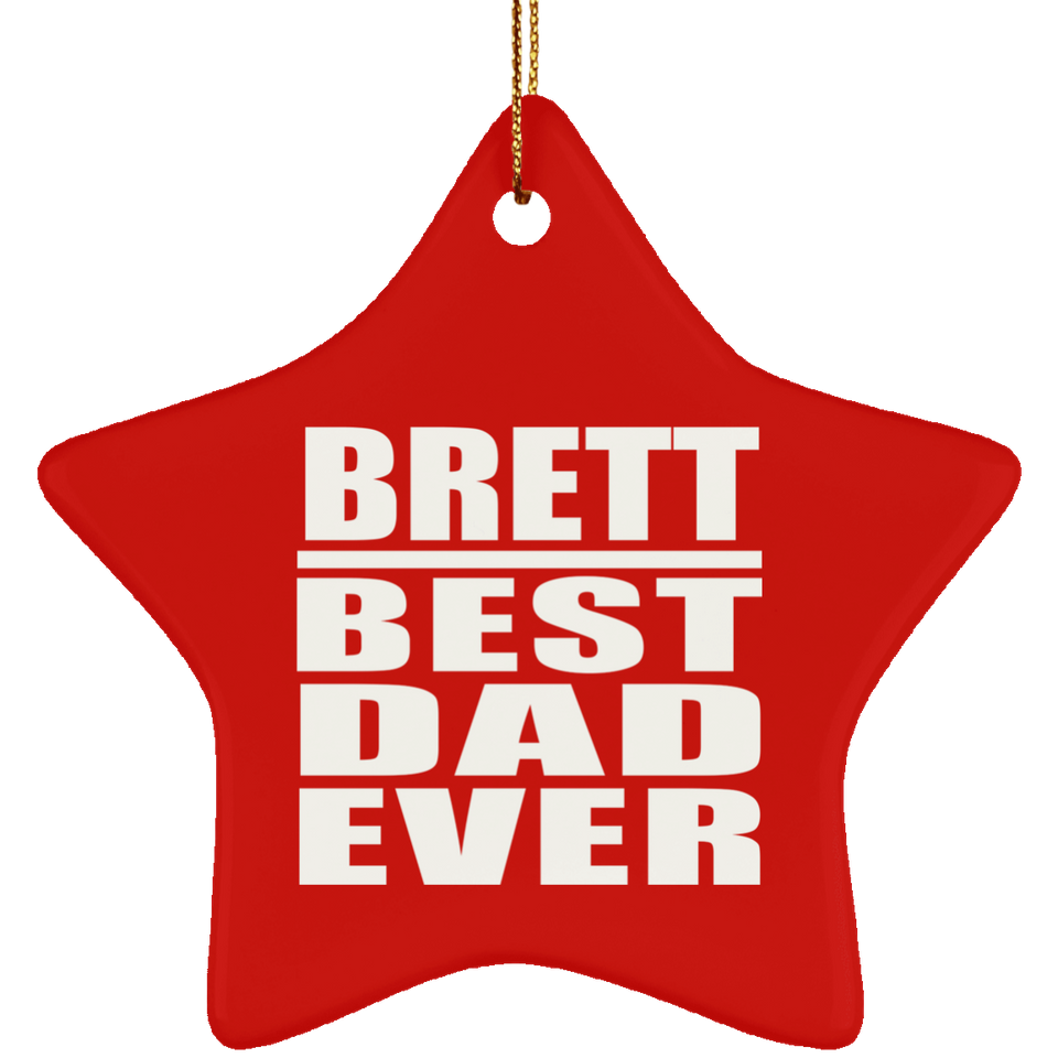 Brett Best Dad Ever - Star Ornament