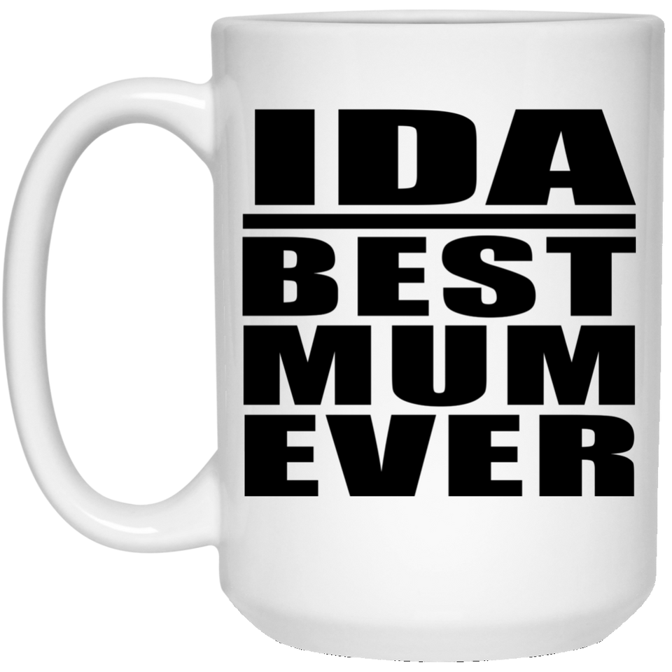 Ida Best Mum Ever - 15 Oz Coffee Mug