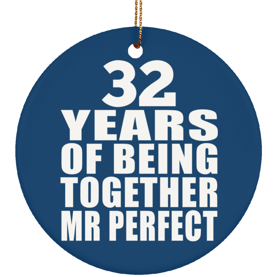 32nd Anniversary 32 Years Of Being Mr Perfect - Circle Ornament