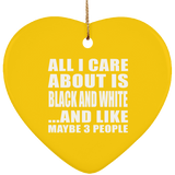 All I Care About Is Black And White - Heart Ornament