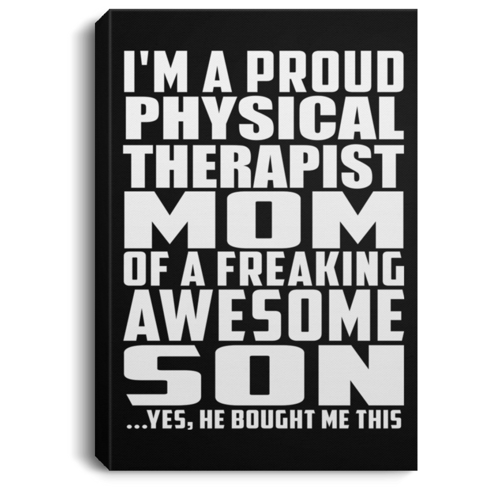Proud Physical Therapist Mom Of Awesome Son - Canvas Portrait