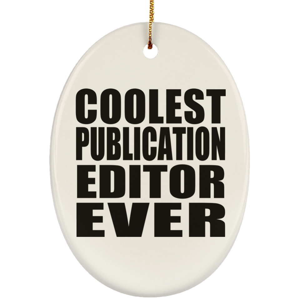Coolest Publication Editor Ever - Oval Ornament