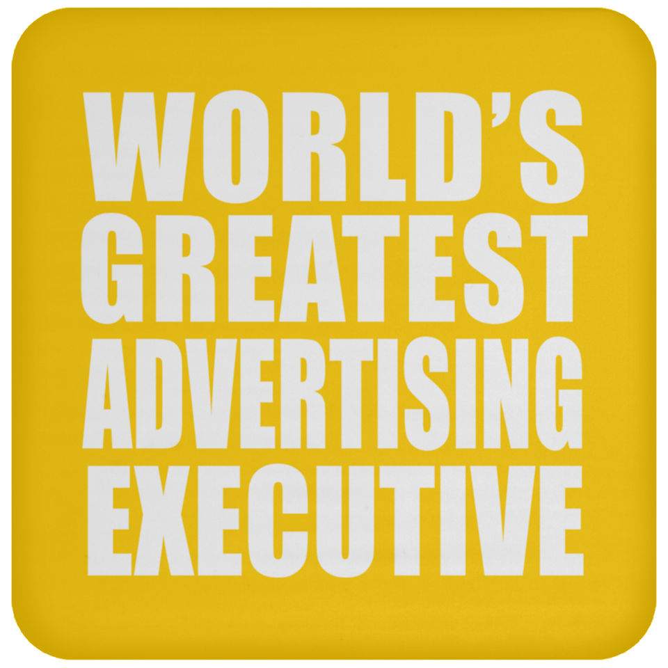 World's Greatest Advertising Executive - Drink Coaster