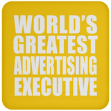 World's Greatest Advertising Executive - Drink Coaster