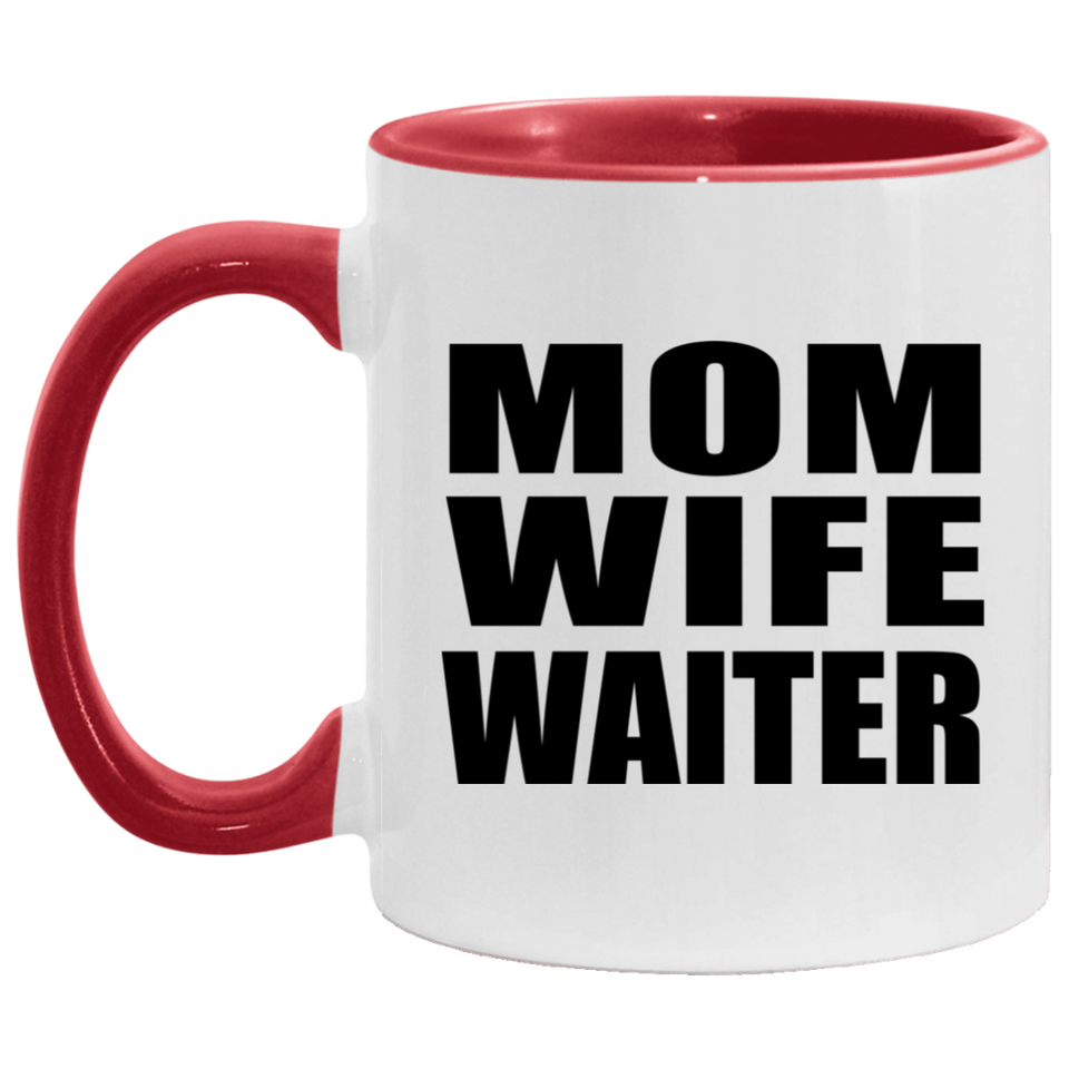 Mom Wife Waiter - 11oz Accent Mug Red