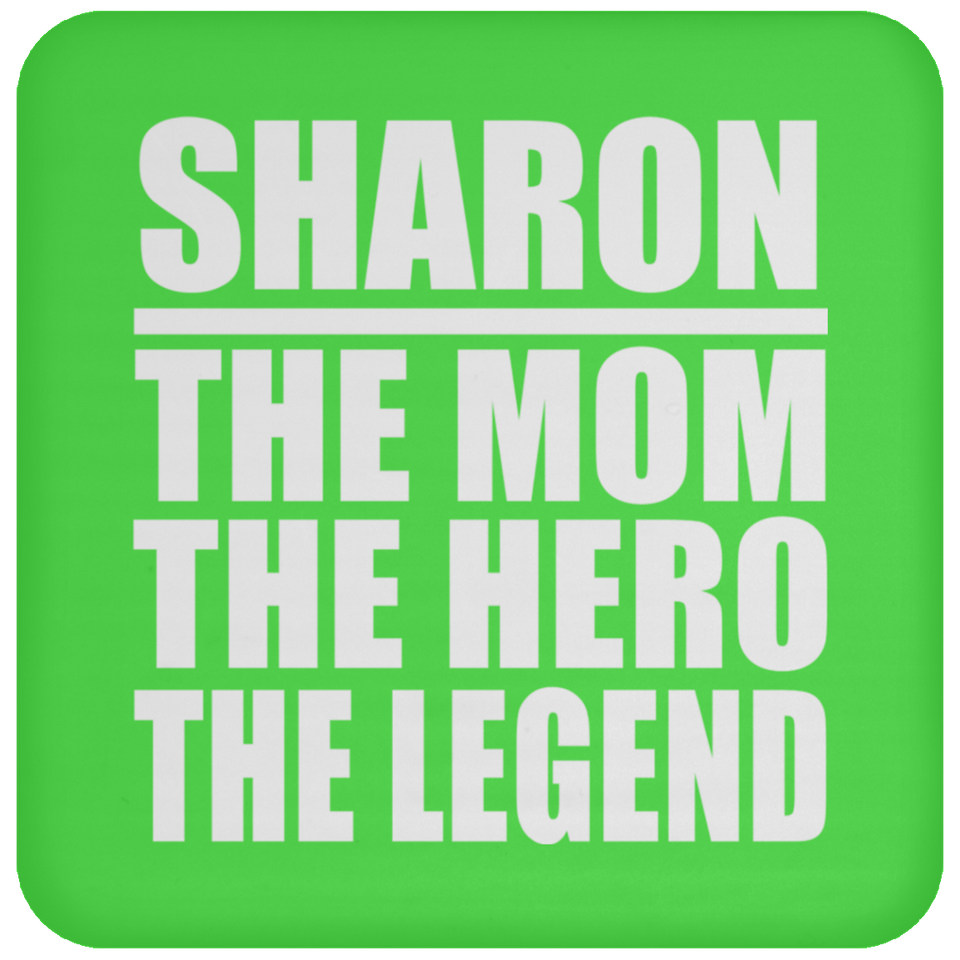 Sharon The Mom The Hero The Legend - Drink Coaster