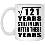 11th Anniversary Square Root of 121 Years Still In Love - 11oz Coffee Mug
