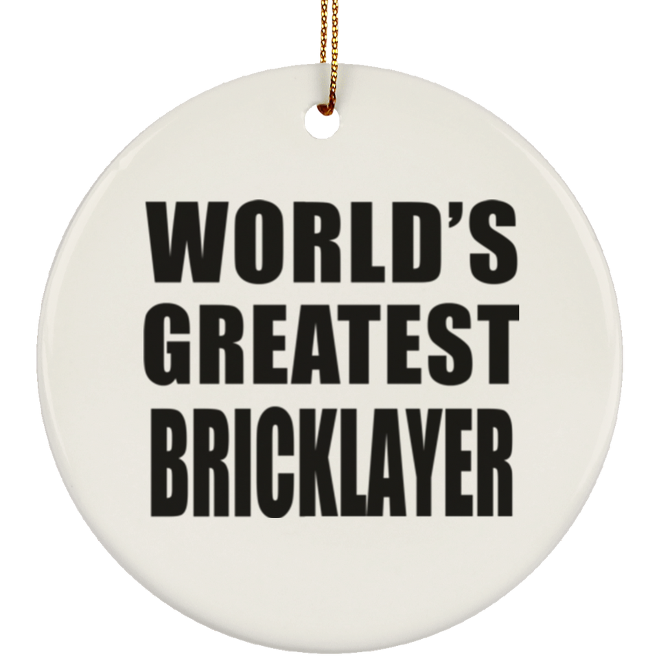 World's Greatest Bricklayer - Circle Ornament