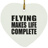 Flying Makes Life Complete - Heart Ornament
