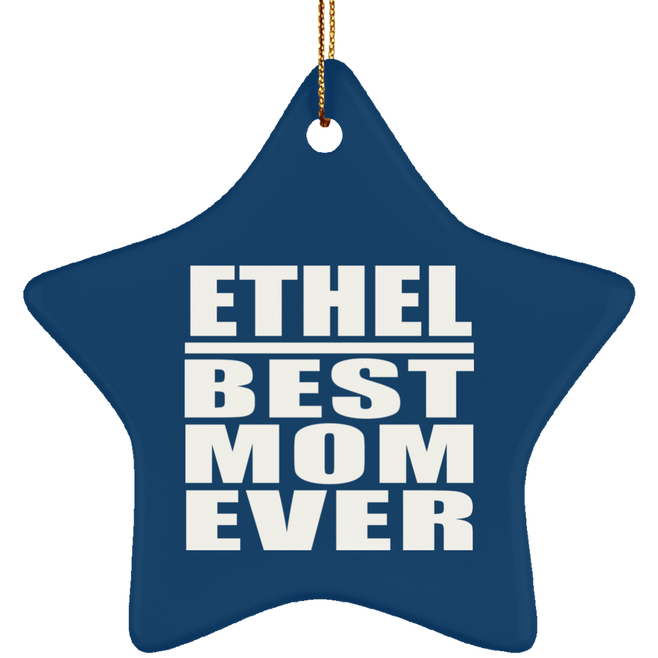 Ethel Best Mom Ever - Star Ornament