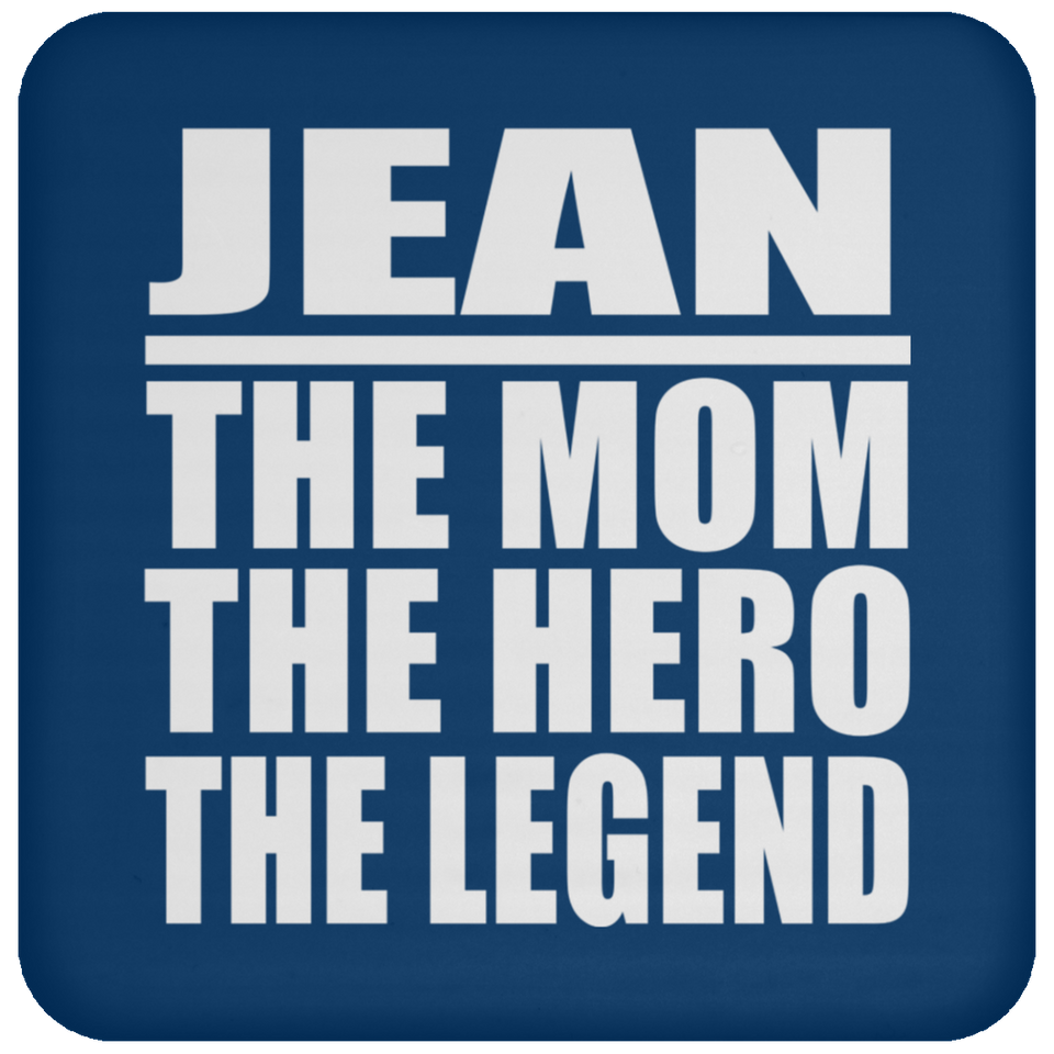 Jean The Mom The Hero The Legend - Drink Coaster