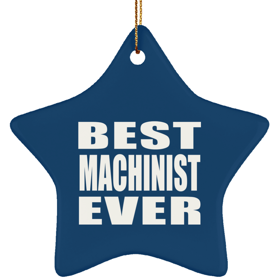 Best Machinist Ever - Star Ornament