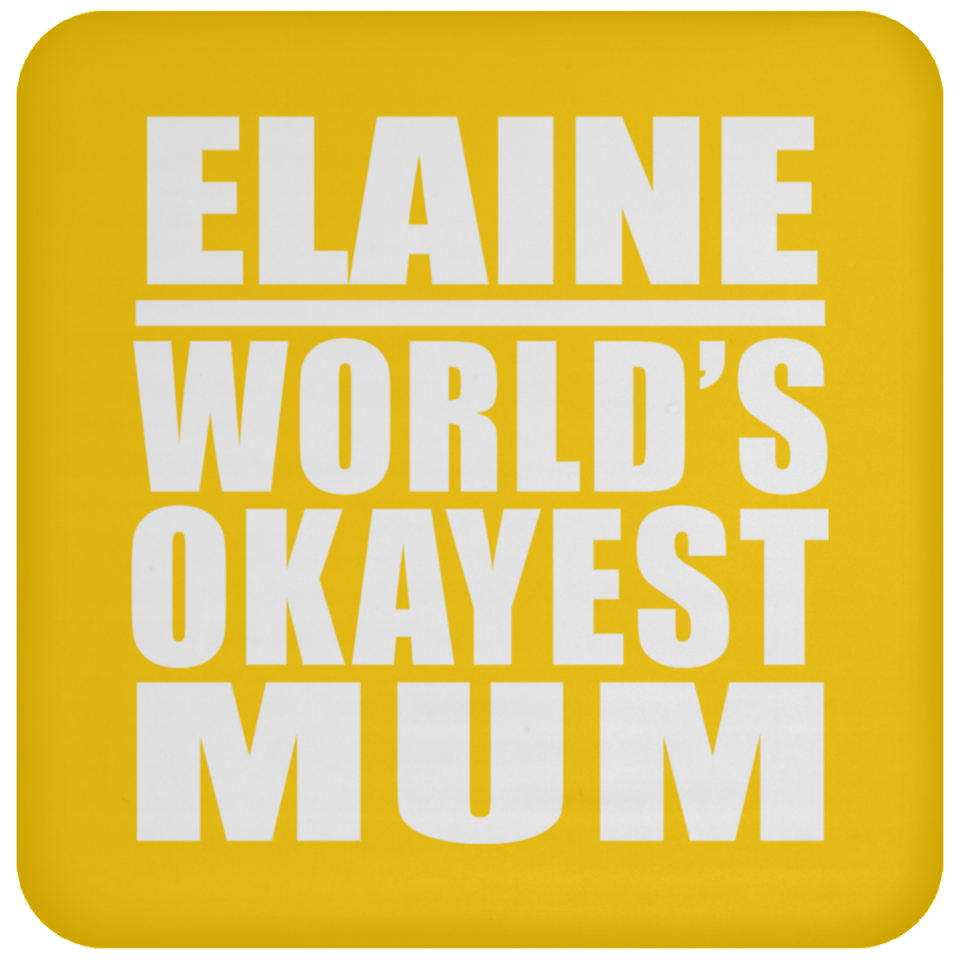 Elaine World's Okayest Mum - Drink Coaster