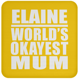 Elaine World's Okayest Mum - Drink Coaster