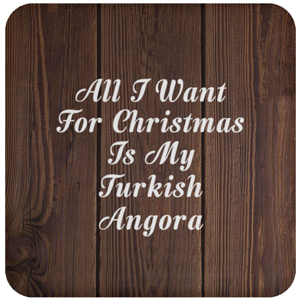 All I Want For Christmas Is My Turkish Angora - Drink Coaster D