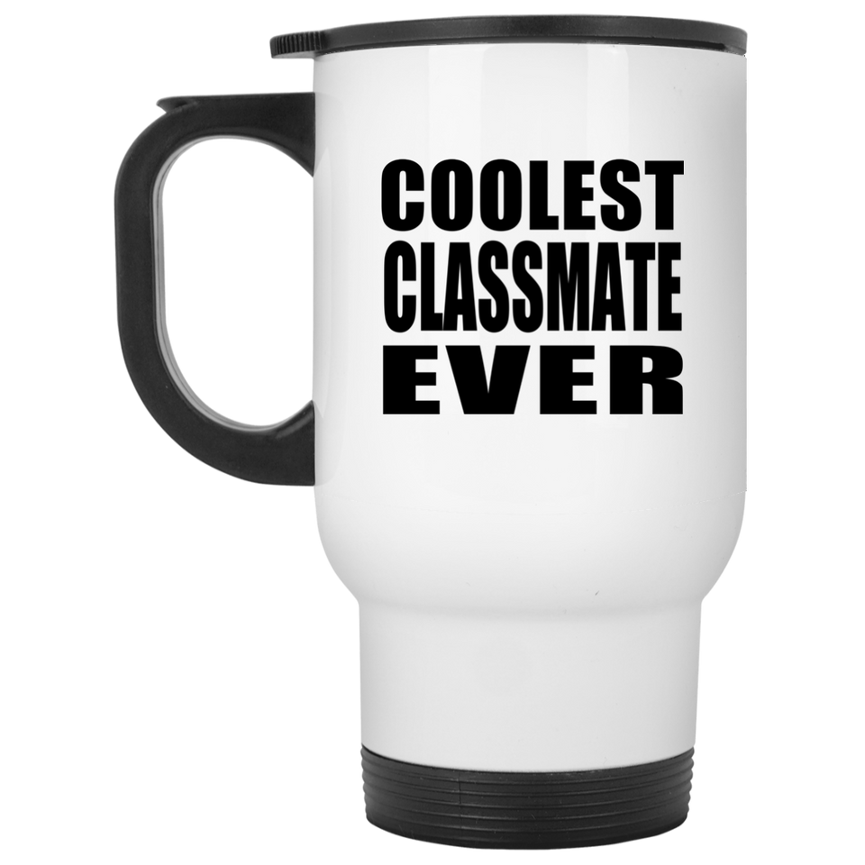 Coolest Classmate Ever - White Travel Mug