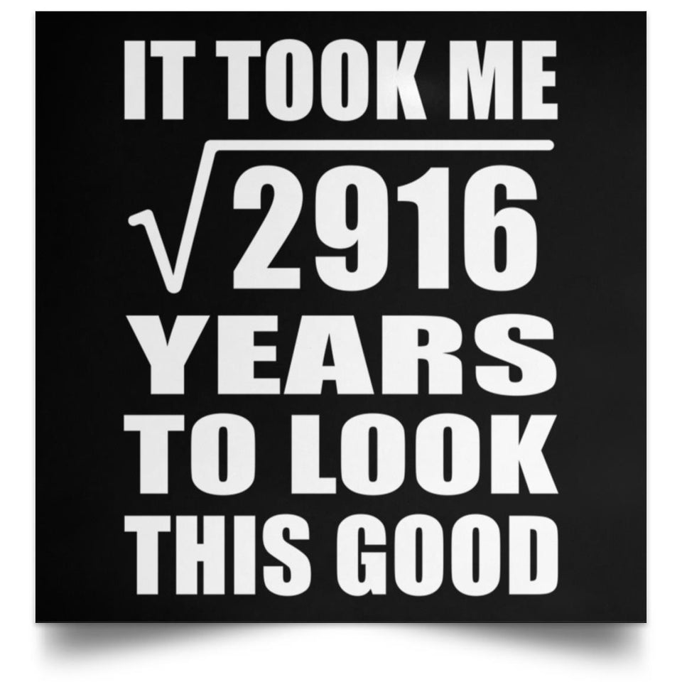 54th Birthday Took Square Root of 2916 Years To Look Good - Poster Square