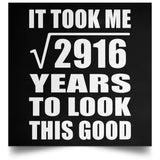 54th Birthday Took Square Root of 2916 Years To Look Good - Poster Square
