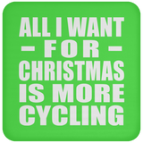 All I Want For Christmas Is More Cycling - Coaster