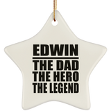 Edwin The Dad The Hero The Legend - Star Ornament