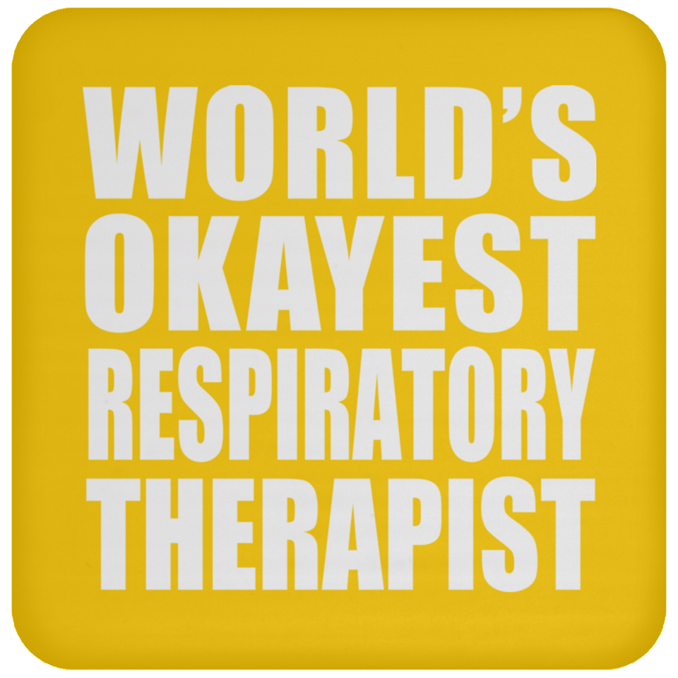 World's Okayest Respiratory Therapist - Drink Coaster