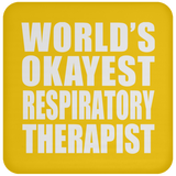 World's Okayest Respiratory Therapist - Drink Coaster
