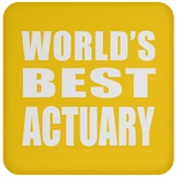 World's Best Actuary - Drink Coaster