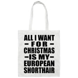 All I Want For Christmas Is My European Shorthair - Tote Bag White