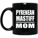 Pyrenean Mastiff Mom - 11oz Coffee Mug Black