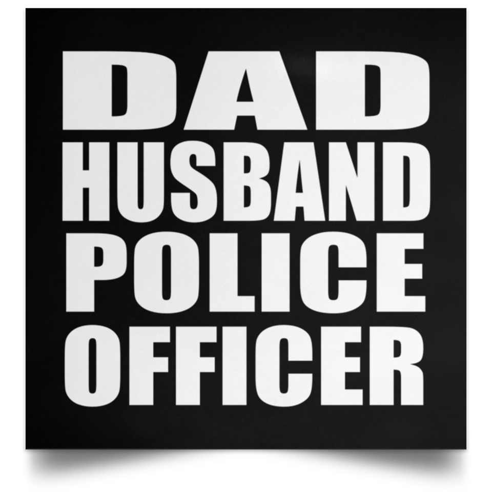 Dad Husband Police Officer - Poster Square