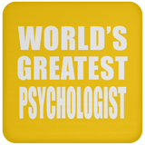 World's Greatest Psychologist - Drink Coaster