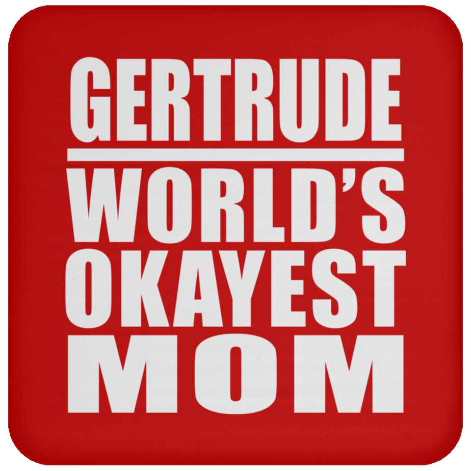 Gertrude World's Okayest Mom - Drink Coaster