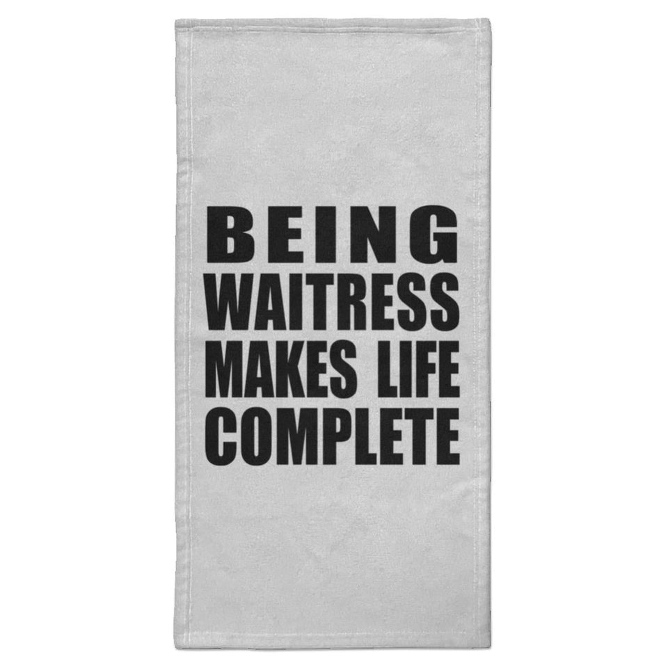 Being Waitress Makes Life Complete - Hand Towel