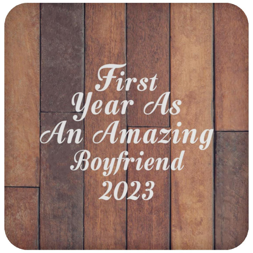 First Year As An Amazing Boyfriend 2023 - Drink Coaster E