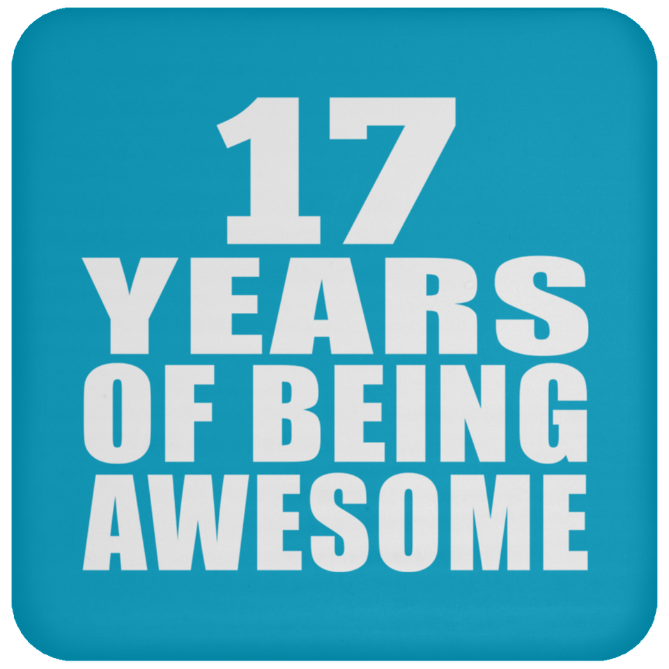 17th Birthday 17 Years Of Being Awesome - Drink Coaster